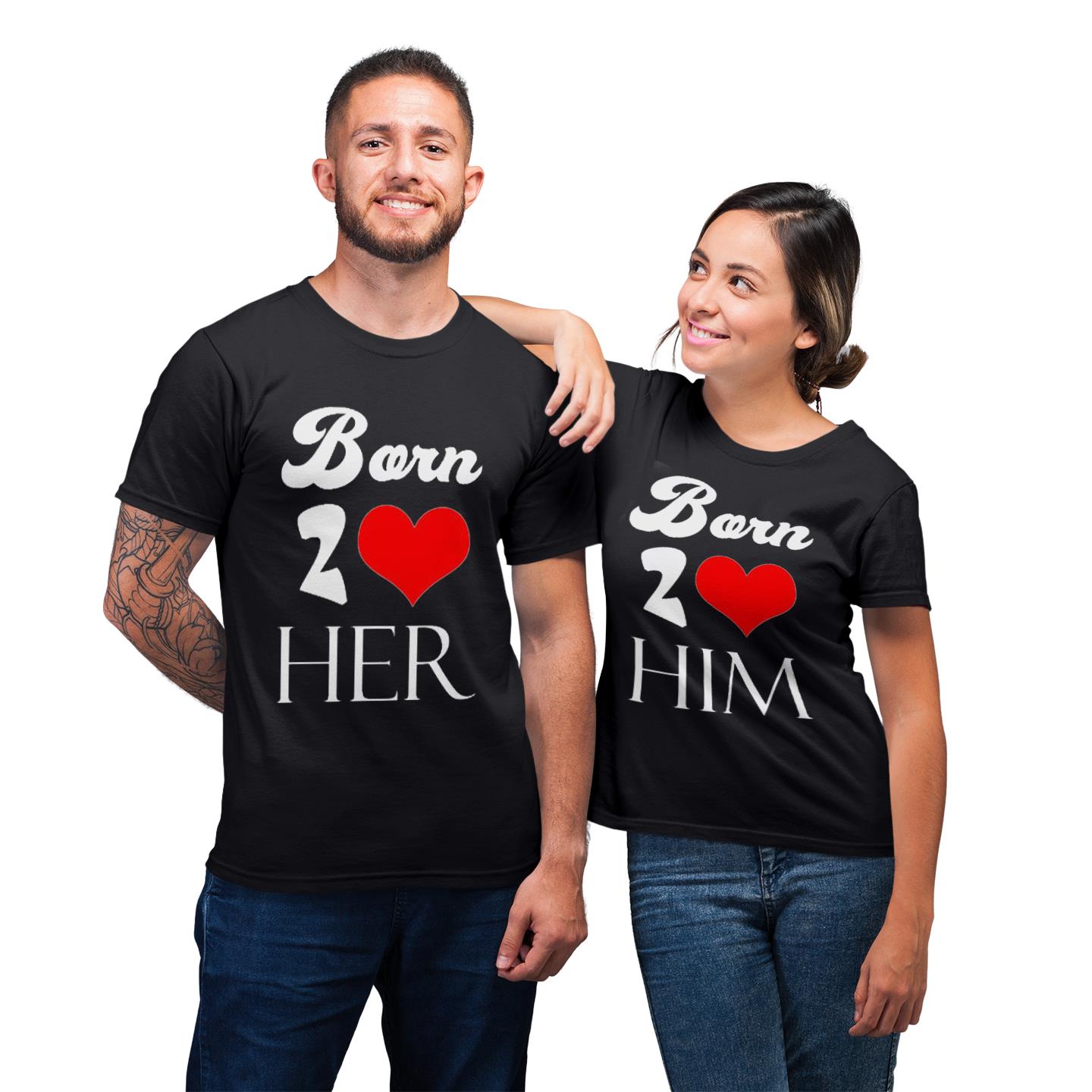 Born 2 Love Him Her Shirt Four Couple Lover Matching T-shirt