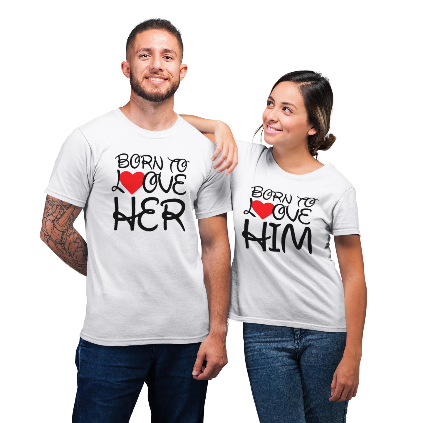 Born To Love Him Her Matching For Couple Funny Gift T-Shirt