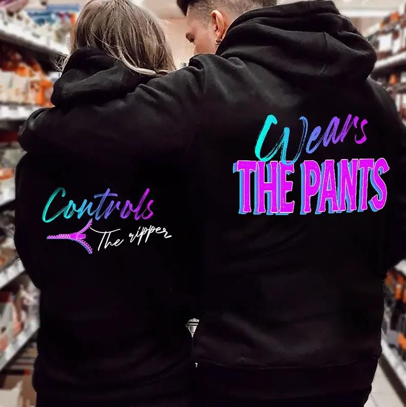 Controls The Zipper & Wears The Pants Hoodie Gifts For Matching Couples