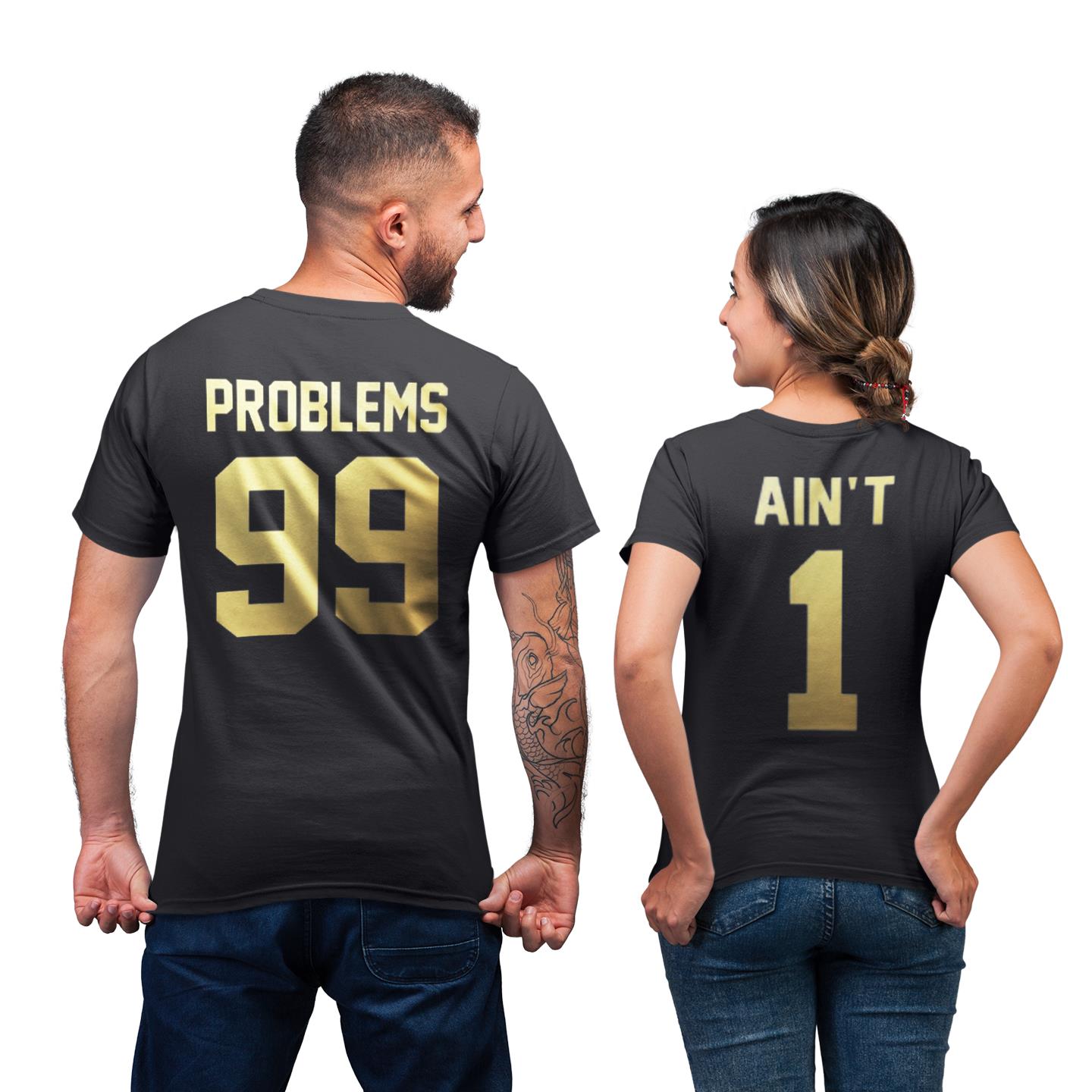 Funny Matching Couple 99 Problems Ain?t 1 Gift His And Her Husband And Wife T- Shirt