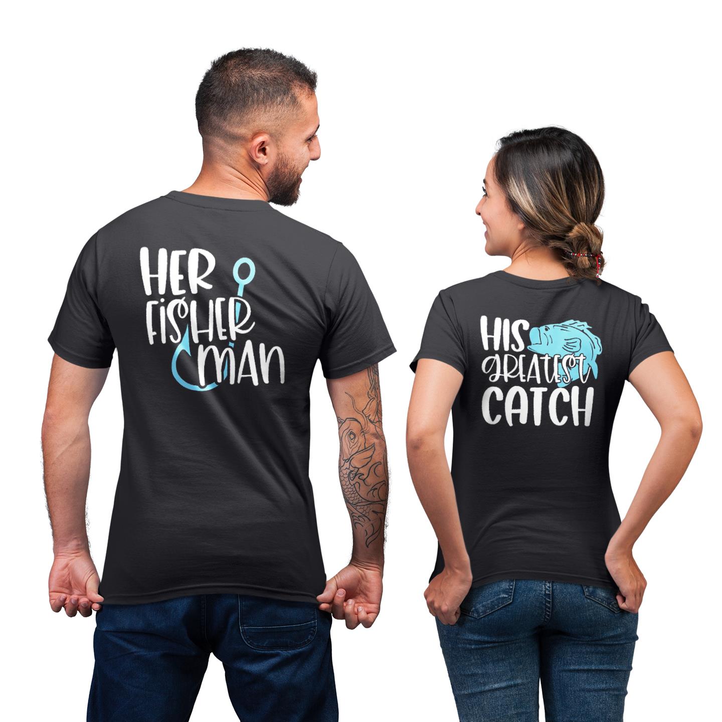 His And Her The Greatest Catch Shirt For Couple Lover Matching T-shirt