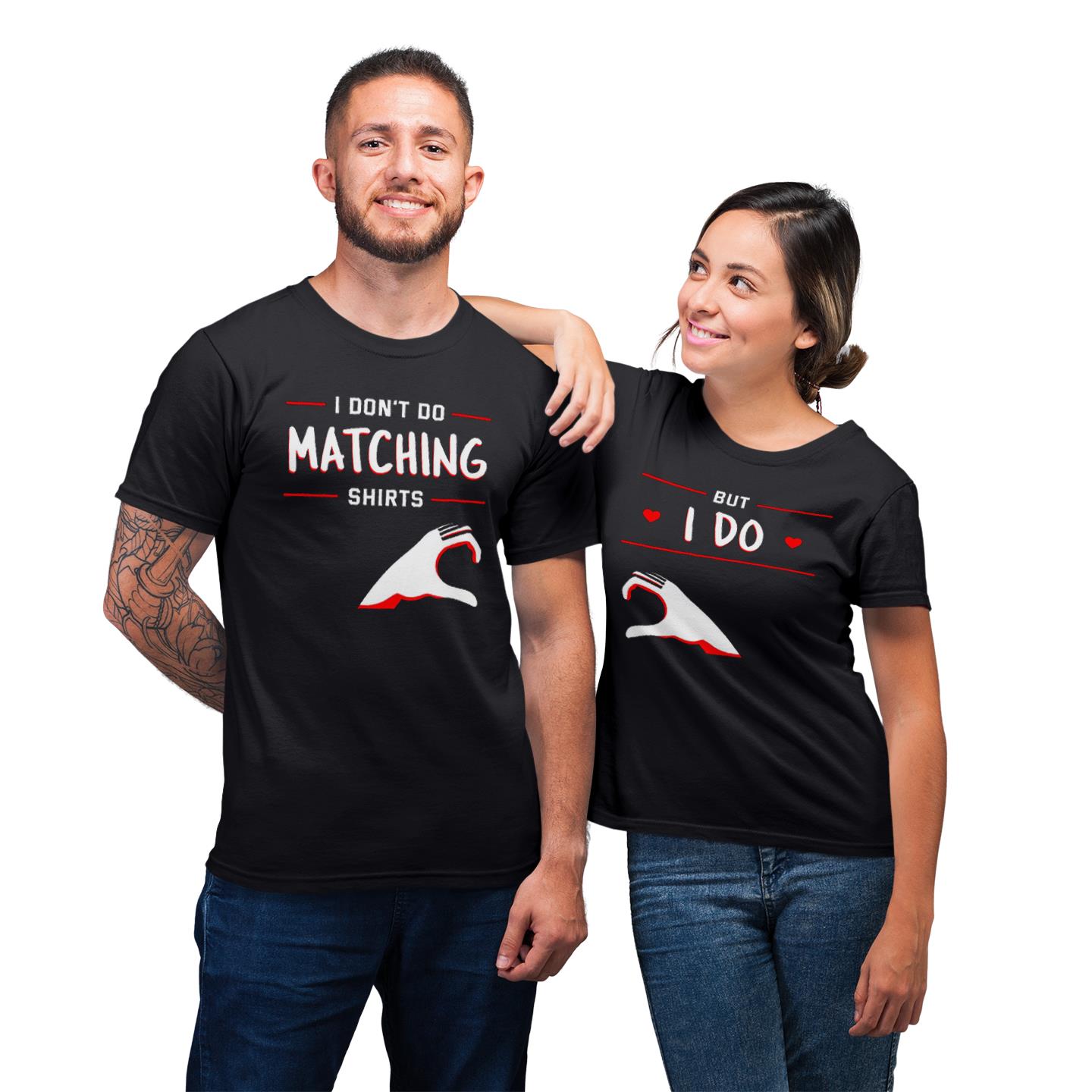 I Don?t Do Matching For Couple Love Matching T-Shirt