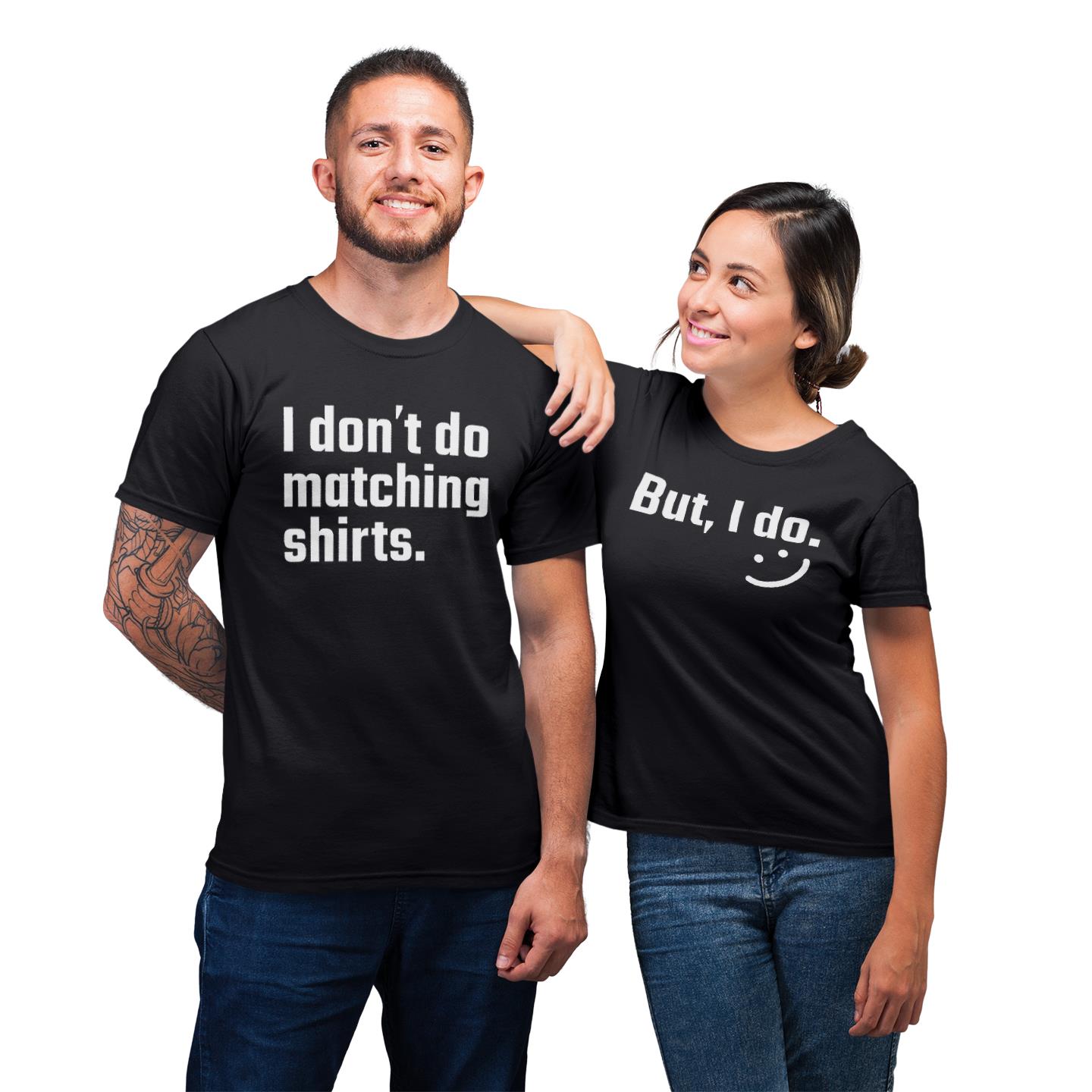 I Don?t Do Matching Shirt Funny Shirt For Couple Lover T-shirt