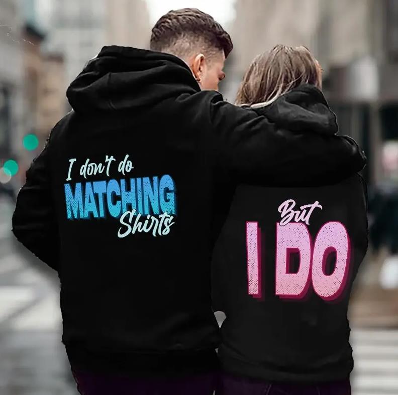 I Don?t Do Matching Shirts & But I Do Hoodie Gifts For Couple Lover Matching