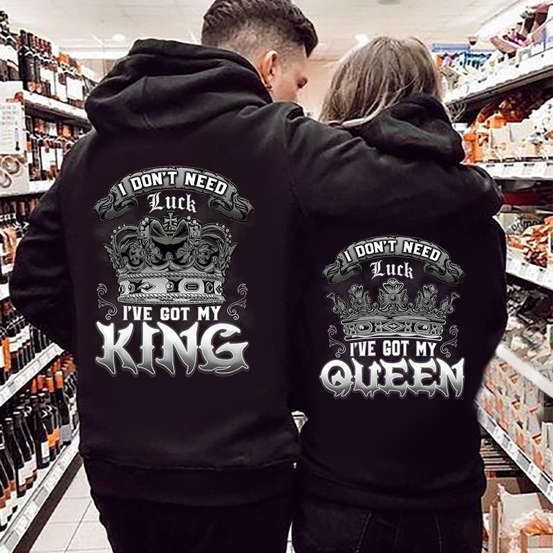 I Don?t Need Luck I?ve Got My Queen/King Hoodie Gifts For Couple Lover Matching