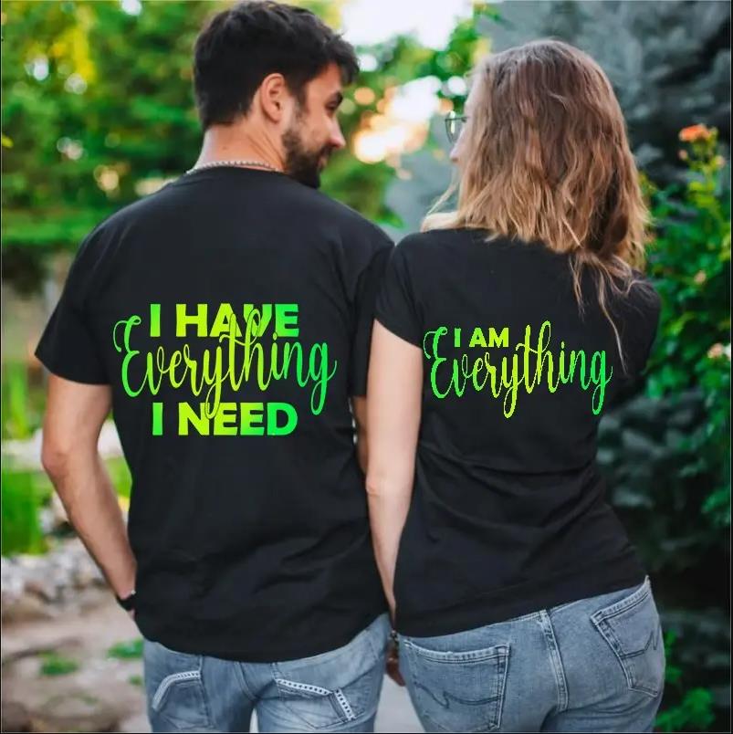 I Have Everything I Need / I am Everything T-Shirt For Couple