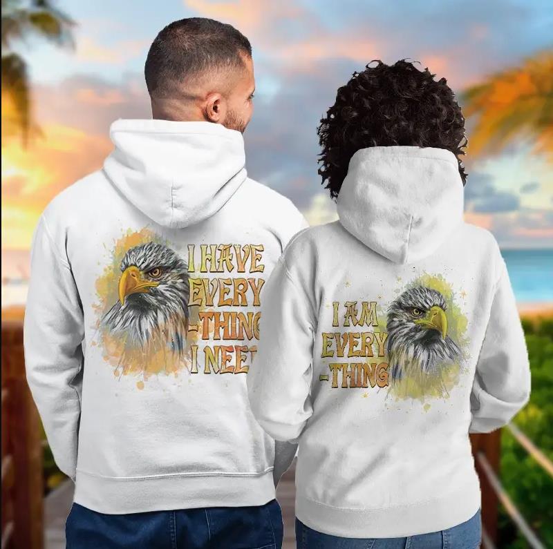I Have Everything I Need & I Am Everything Vulture Style Hoodie Gifts For Matching Couples