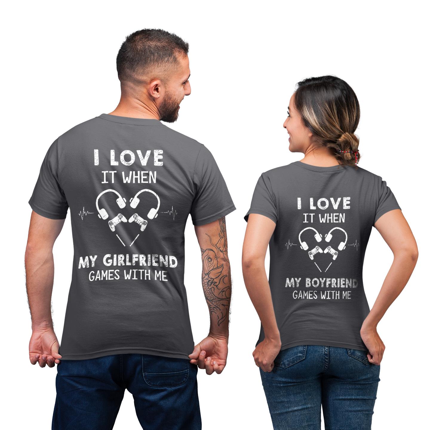 I Love When Gamer Boyfriend Girlfriend Games With Me Matching For Couple Gamer Gift T- Shirt
