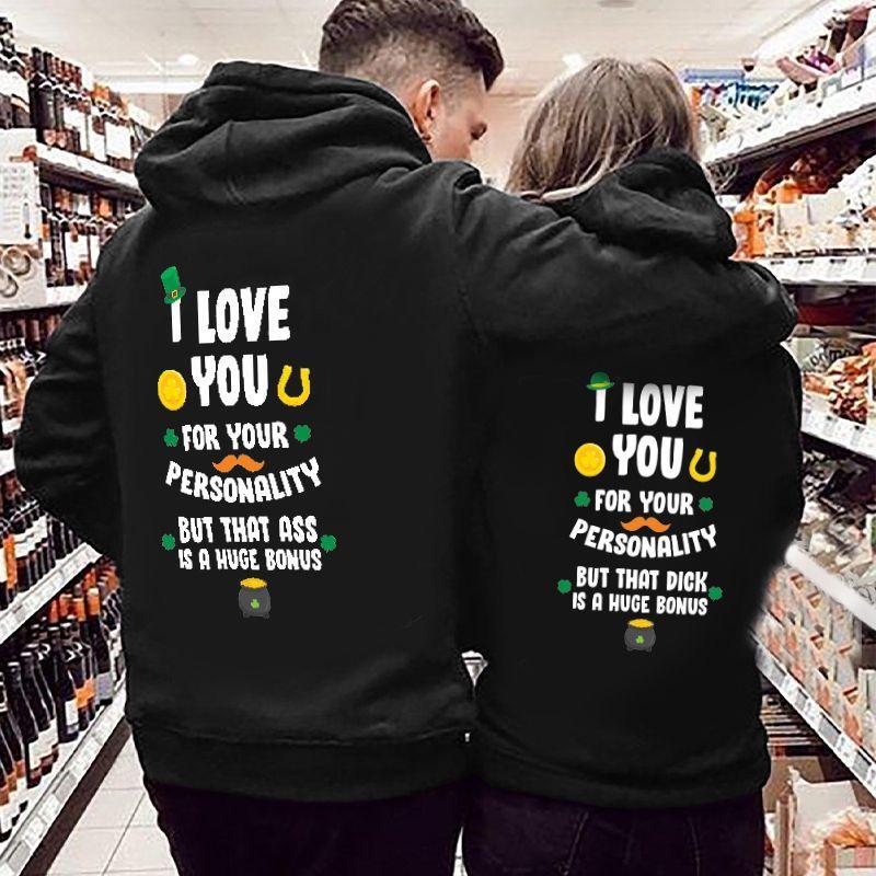 I Love You For Your Personality But That Ass Is A Huge Bonus Hoodie Gifts For Couple Lover Matching