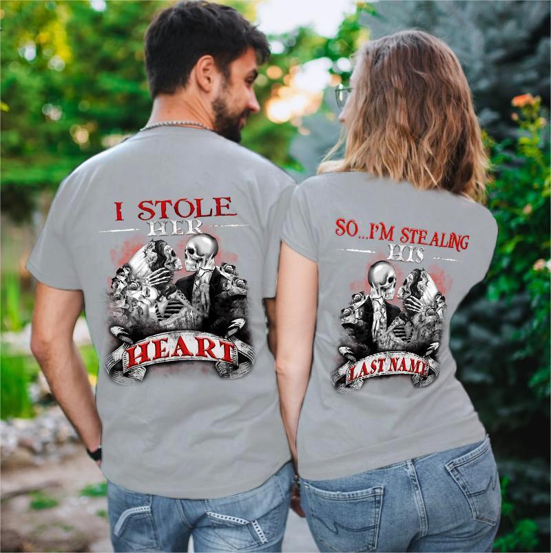 I Stole Her Heart, I?m Stealing His Last Name Skull Printing Couples T-Shirts