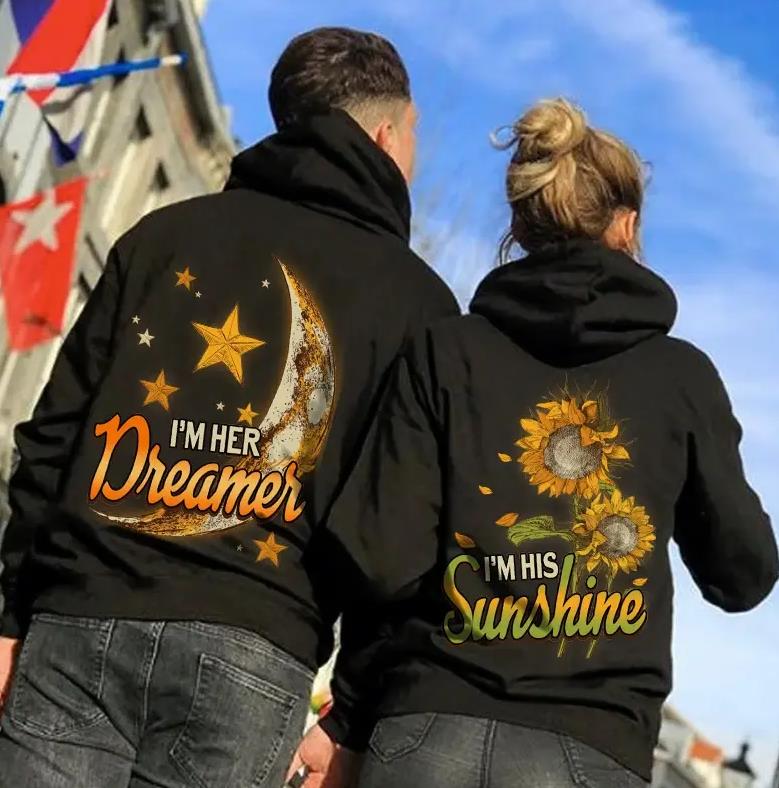 I?m Her Dreamer & I?m His Sunshine Hoodie Gifts For Couple Lover Matching