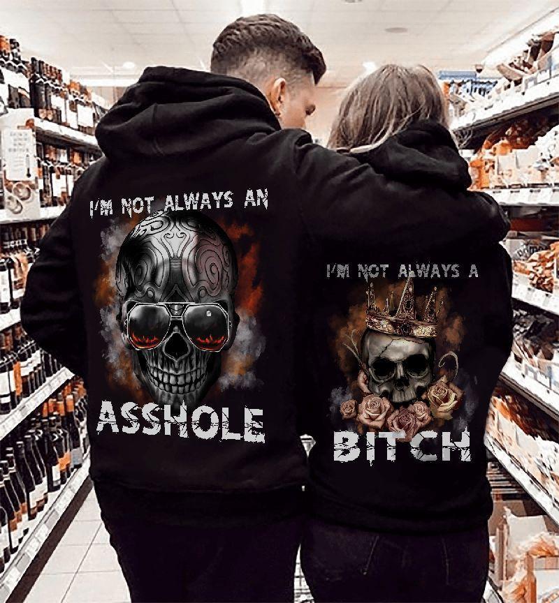 I?m Not Always An Asshole/ I?m Not Always A Bitch  Hoodie Gifts For Couple Lover Matching