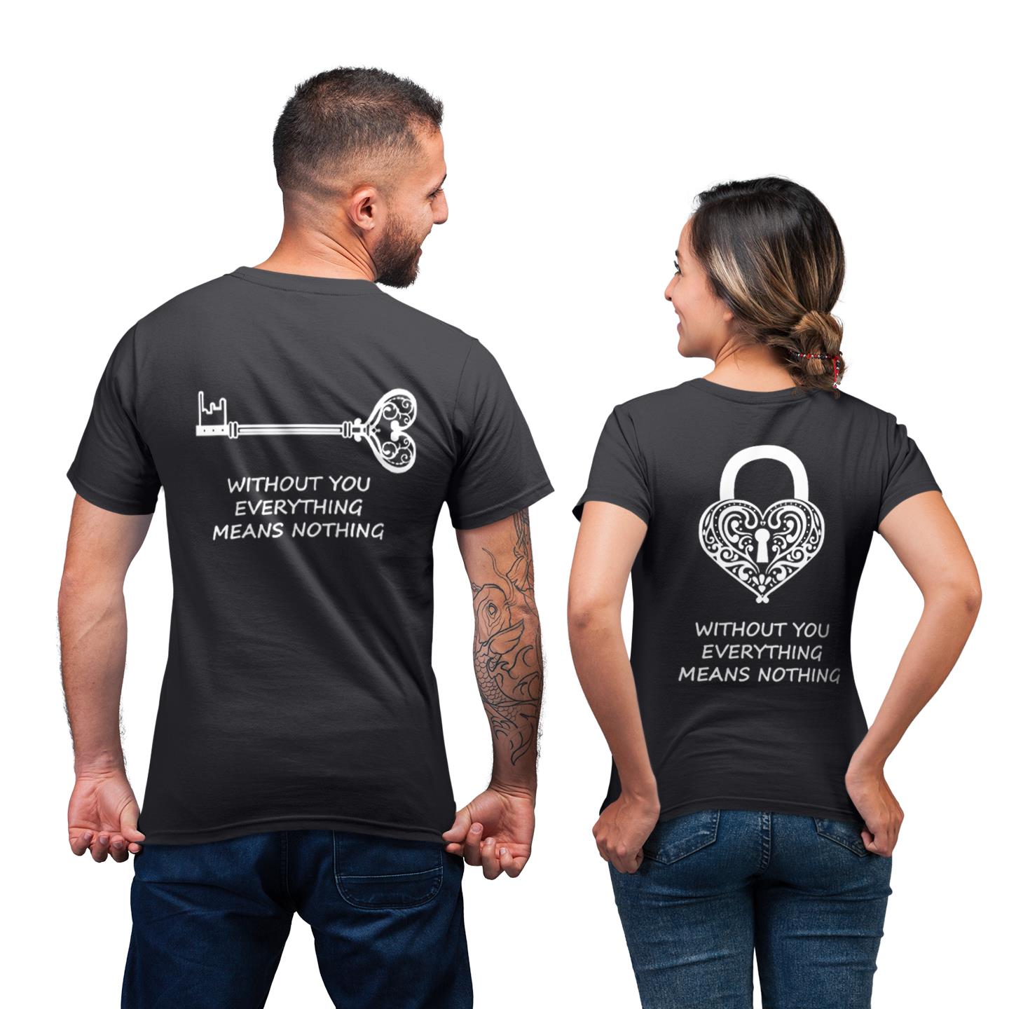 Key Lock Without You Everything Means Nothing Quotes Shirt For Couple Lover Matching T-shirt
