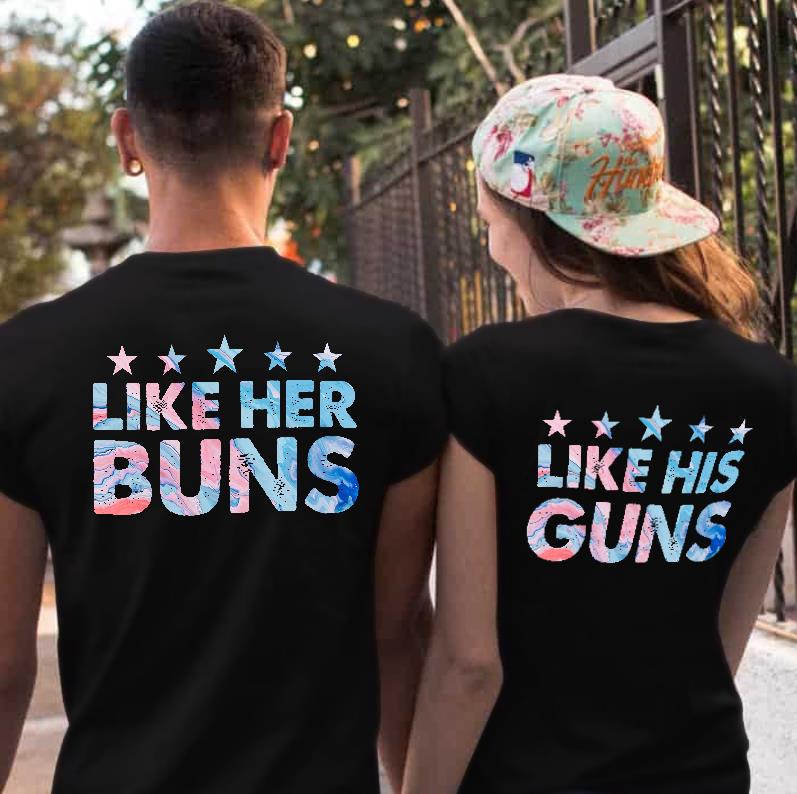 Like Her Buns & Like His Guns T- Shirt For Couples