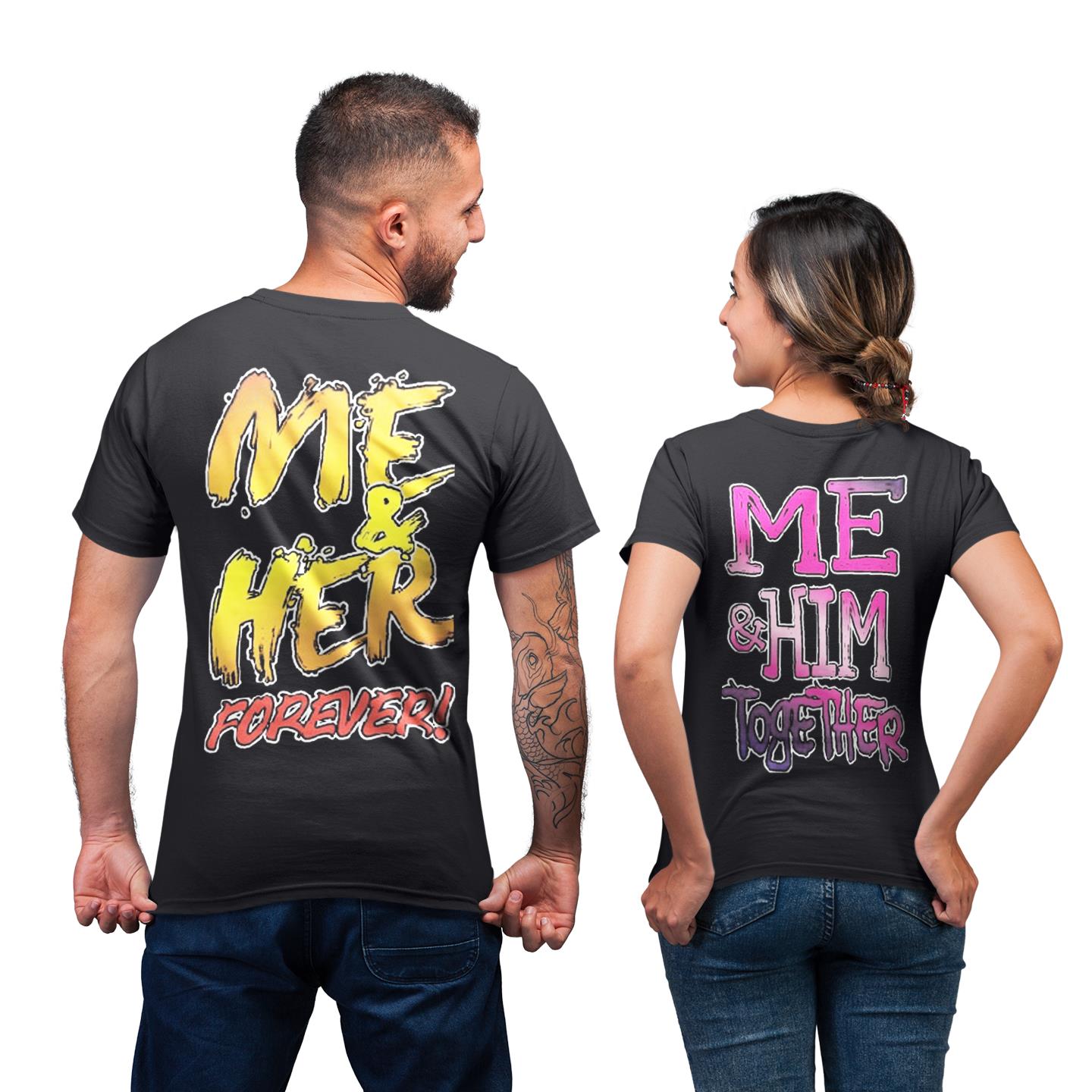 Me And Her Him Forever Together Shirt For Couple Lover Matching T-shirt