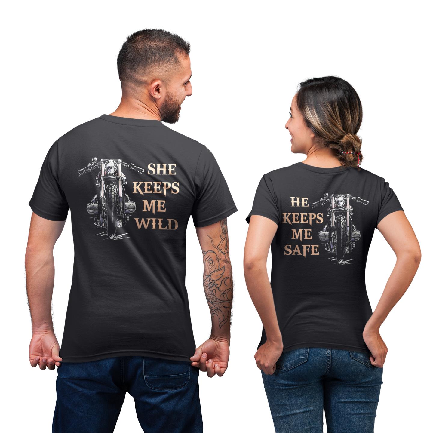 Motorcycle She Keeps Me Wild He Keeps Me Safe Couple Matching Gift T- Shirt