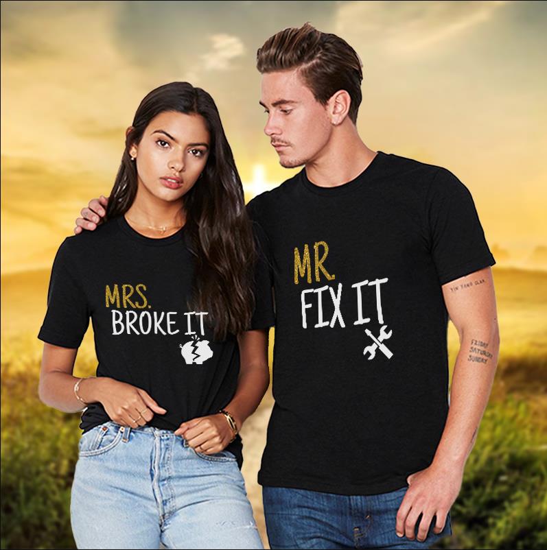 Mr Fix It & Mrs Broke It Gift T- Shirt For Couples