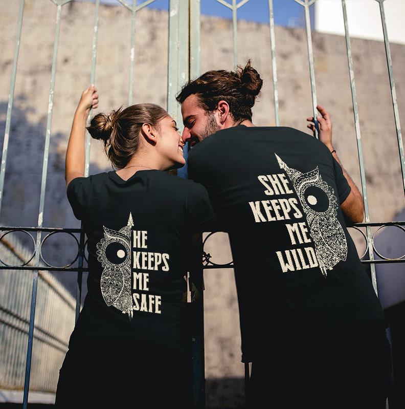 She Kepps Me Wild & He Keeps Me Safe T-Shirt For Couple Lovers