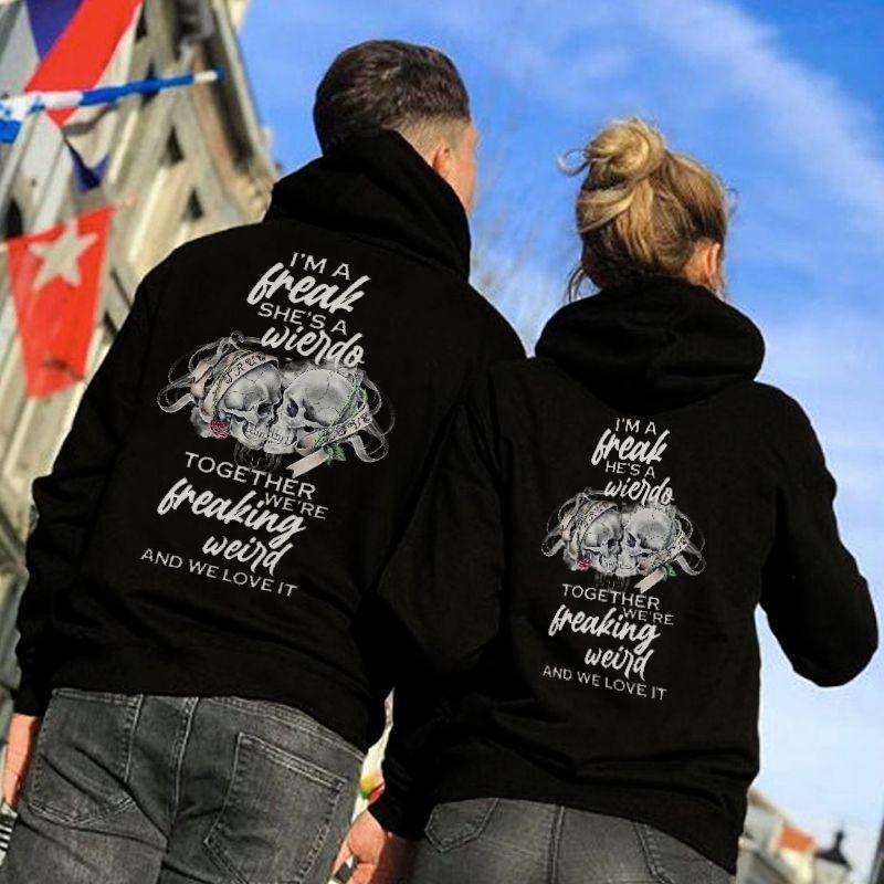 She?s A Weirdo I?m A Freak Skull Hoodie Gifts For Couple Lover Matching