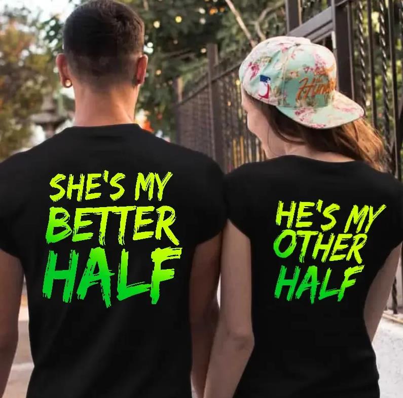 She?s My Better Half & He?s My Other Half T-Shirts Couple  For Lovers