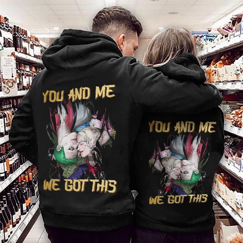 You And Me We Got This Hoodie Gifts For Couple Lover Matching