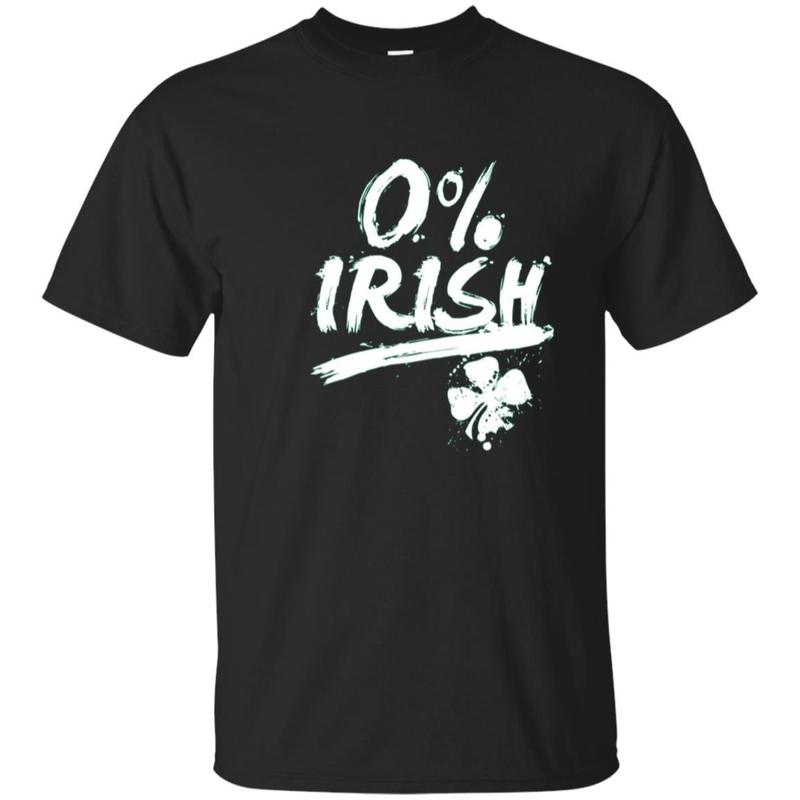 0% Zero Percent Irish ? Funny St Patrick?s Day Party T-shirt