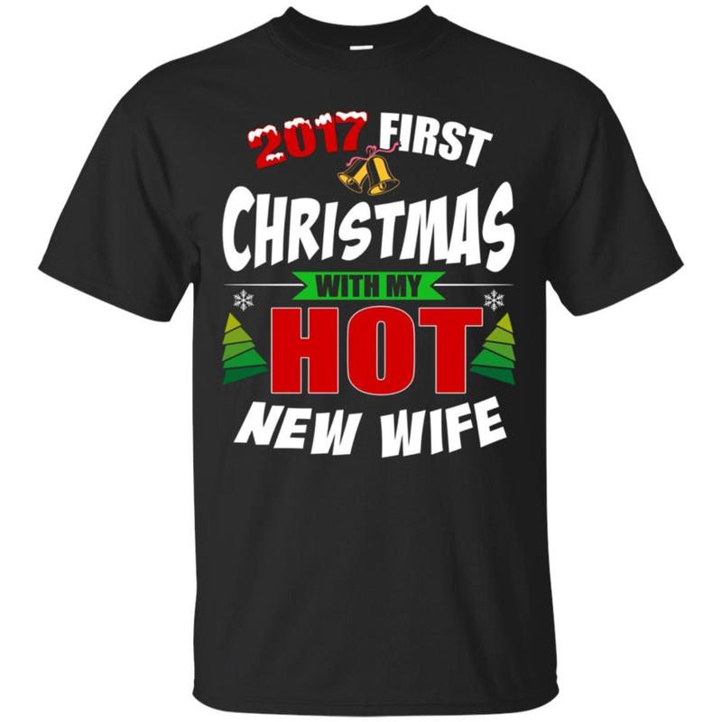 2017 First Christmas With My Hot New Wife T-shirt Xmas Gift