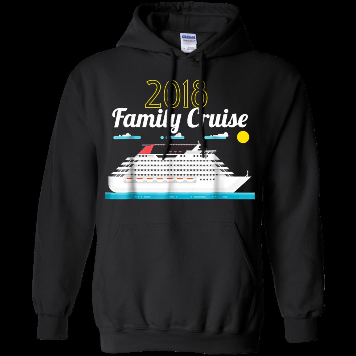 2018 Family Cruise Shirt ' Cruise Vacation Hoodie