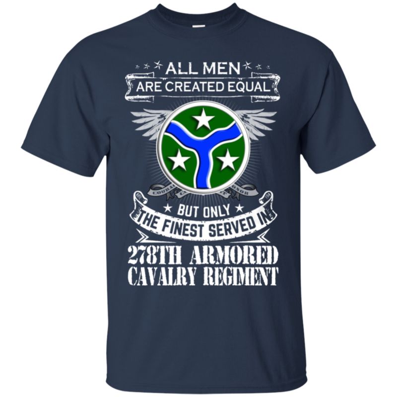 278th Armored Cavalry Regiment Men Shirts The Finest Served In 1