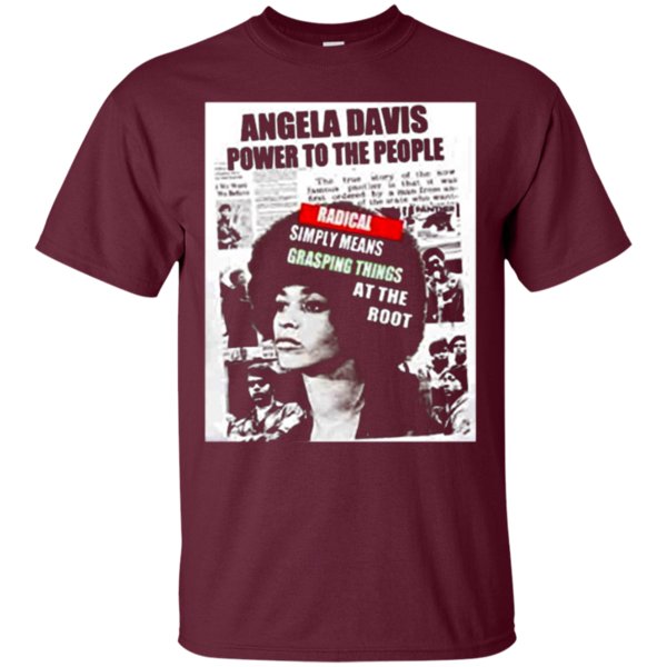 Angela Davis Power To The People Radical Simply Means Grasping Things At The Root Black History Month 2018 T Shirt Hoodie Sweater 1