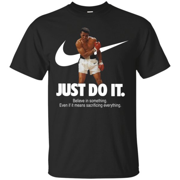 Muhammad Ali Nike Just Do It Believe In Something Shirt Cotton Shirt