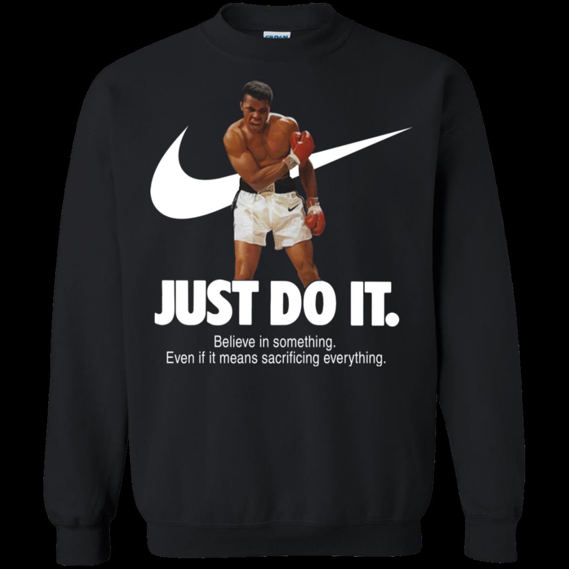 Muhammad Ali Nike Just Do It Believe In Something Shirt Sweatshirt