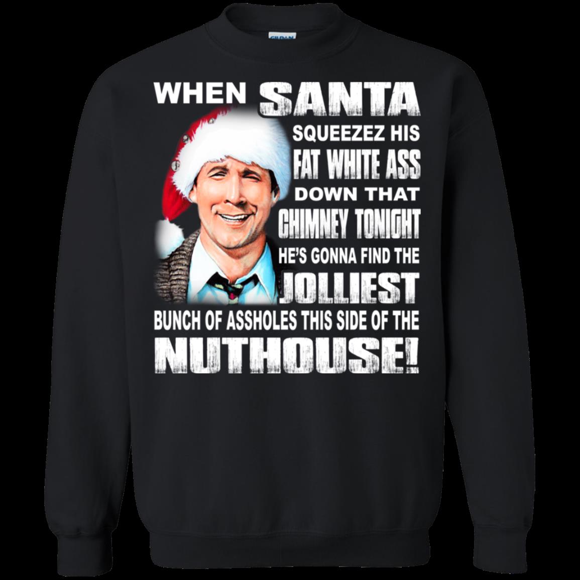 National Lampoon’s Christmas Vacation Shirts When Santa Squeezez Fat Ass