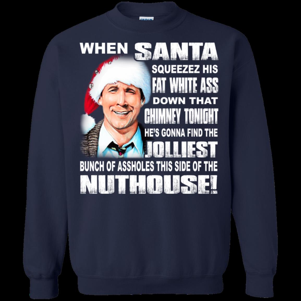 National Lampoon’s Christmas Vacation Shirts When Santa Squeezez Fat Ass 1