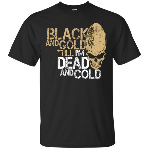 New Orleans Saints T-Shirt Funny Football Black And Gold Till Im