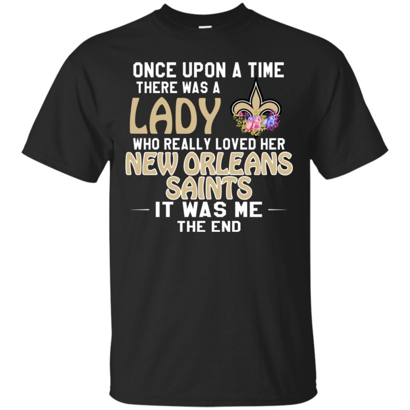 New Orleans Saints Lady Funny Shirts Once Upon A Time funny shirts, gift  shirts, Tshirt, Hoodie, Sweatshirt , Long Sleeve, Youth, Graphic Tee » Cool  Gifts for You - Mfamilygift