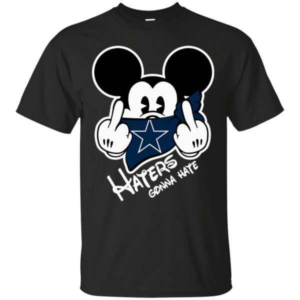 Nfl Dallas Cowboys Haters Gonna Hate Mickey Mouse Shirt Cotton Shirt