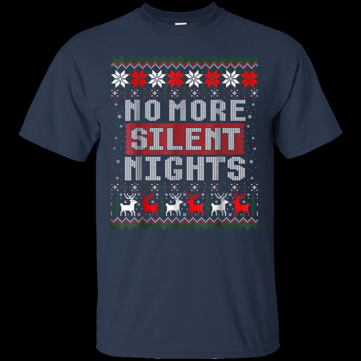 No More Silent Nights Christmas Ugly Sweaters Shirt Cotton Shirt 1