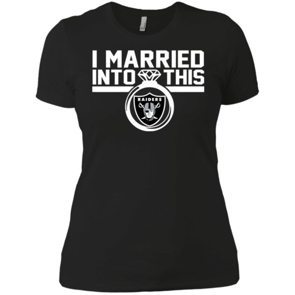 Raiders I Married Into This Shirt Ladies’ Boyfriend Shirt