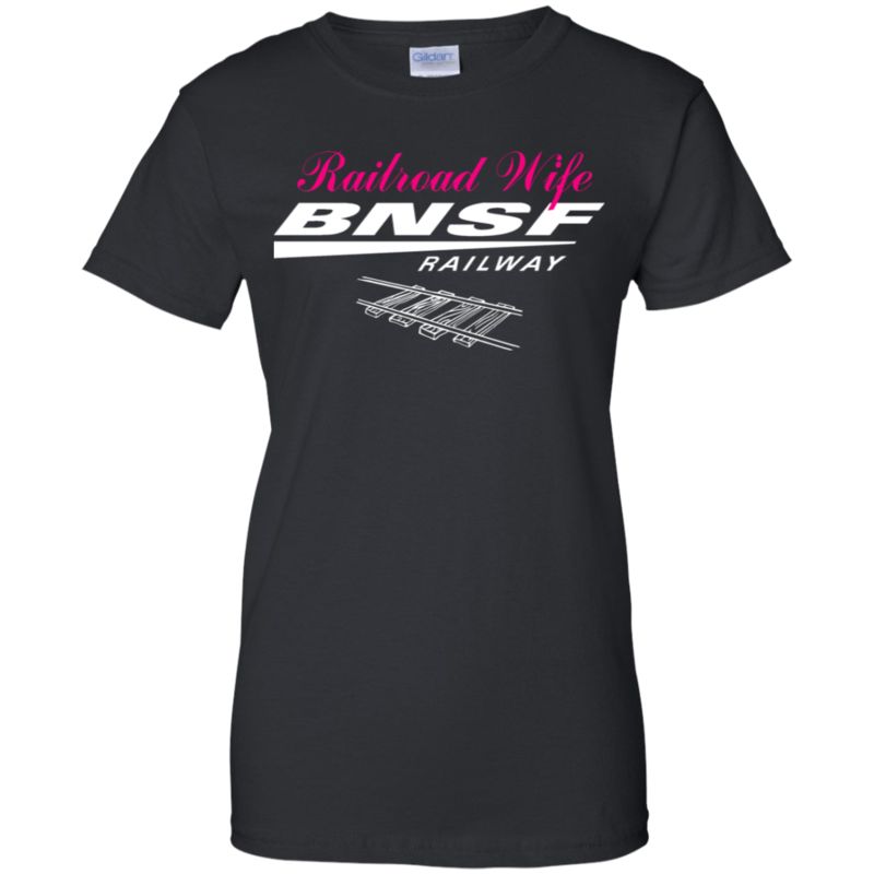 Railroad Wife Shirts Bnsf Railway