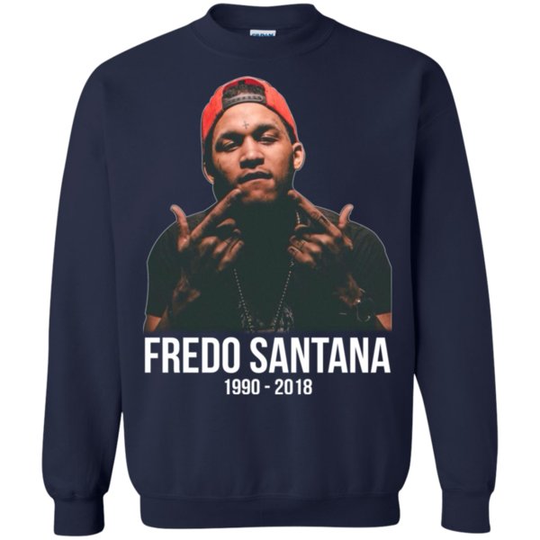 Rapper Fredo Santana Rip T Shirt Sweatshirt funny shirts gift