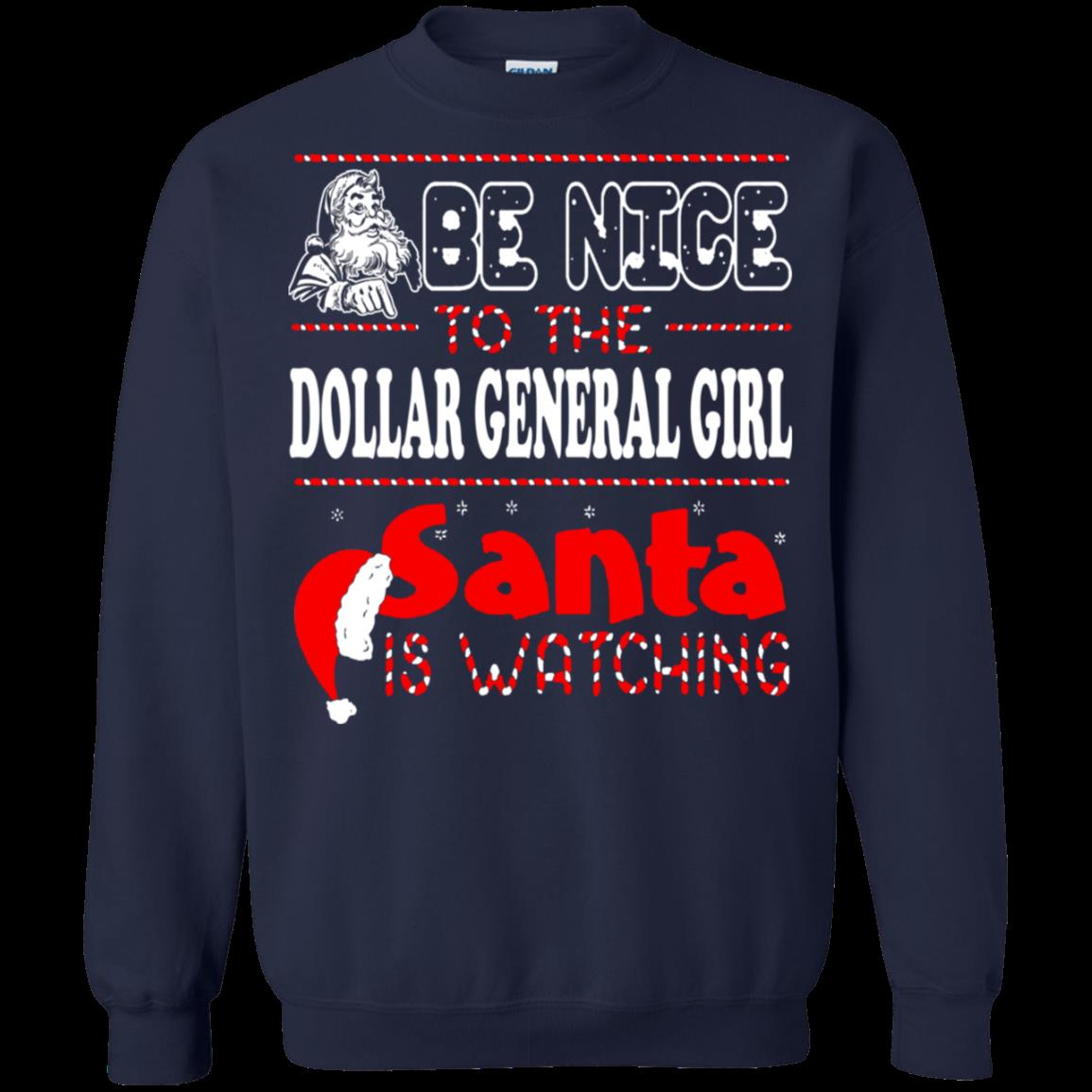 S Be Nice To The Dollar General Girl Santa Is Watching Christmas Ugly Sweater T Shirt Hoodies Sweatshirt funny shirts gift shirts Tshirt Hoodie Sweatshirt Long Sleeve Youth Graphic Tee