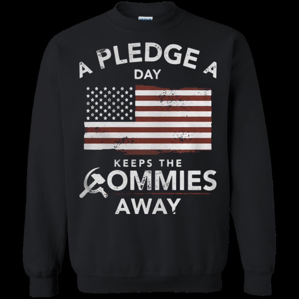 A Pledge A Day Keeps The Commies Away Sweatshirt – Moano Store