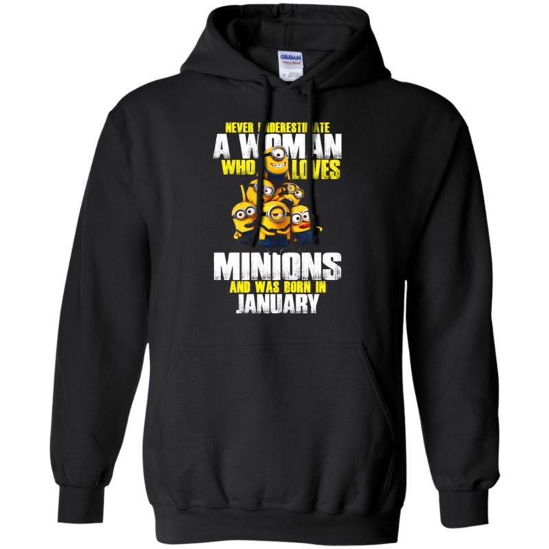 Never Underestimate A Woman Who Loves Minions And Was Born In January Hoodie Moano Store