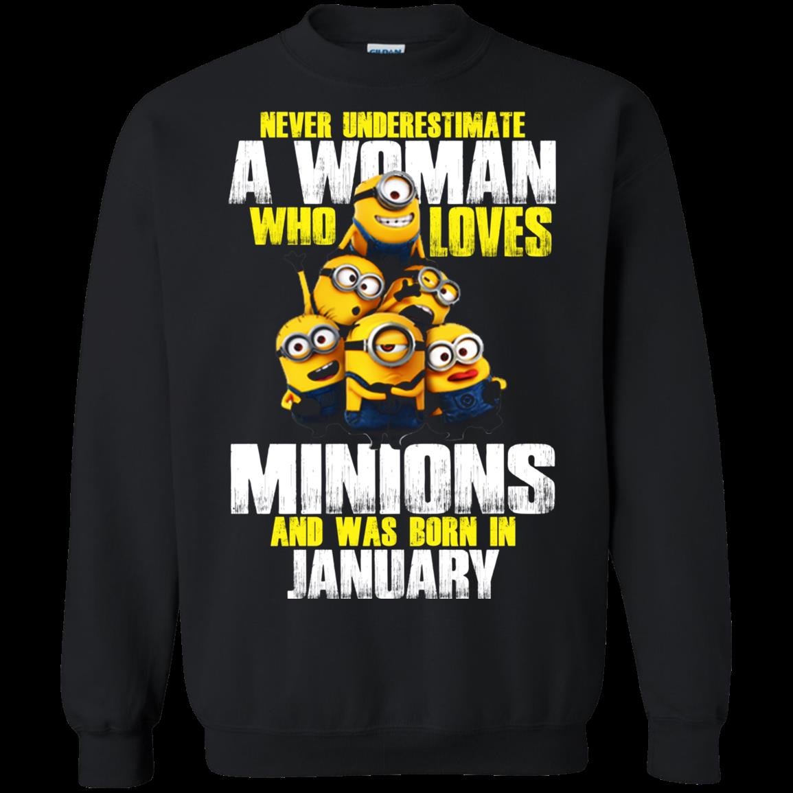 Never Underestimate A Woman Who Loves Minions And Was Born In January Sweatshirt Moano Store