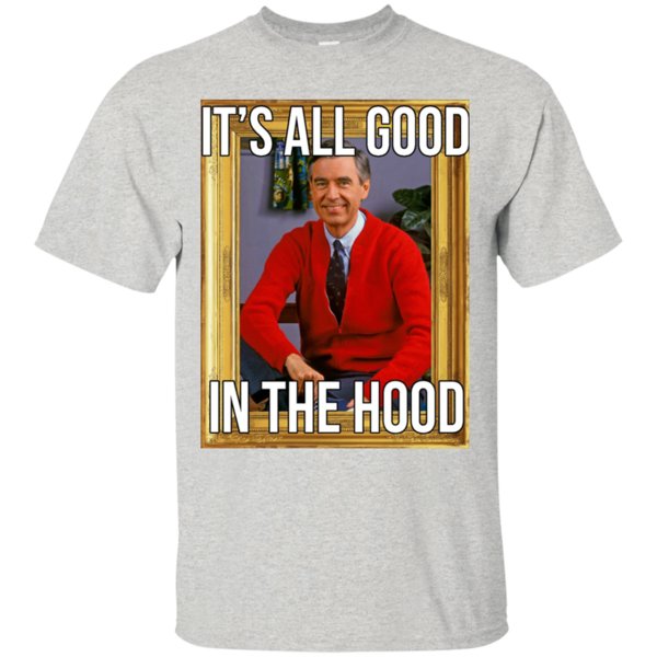 its all good in the hood shirt