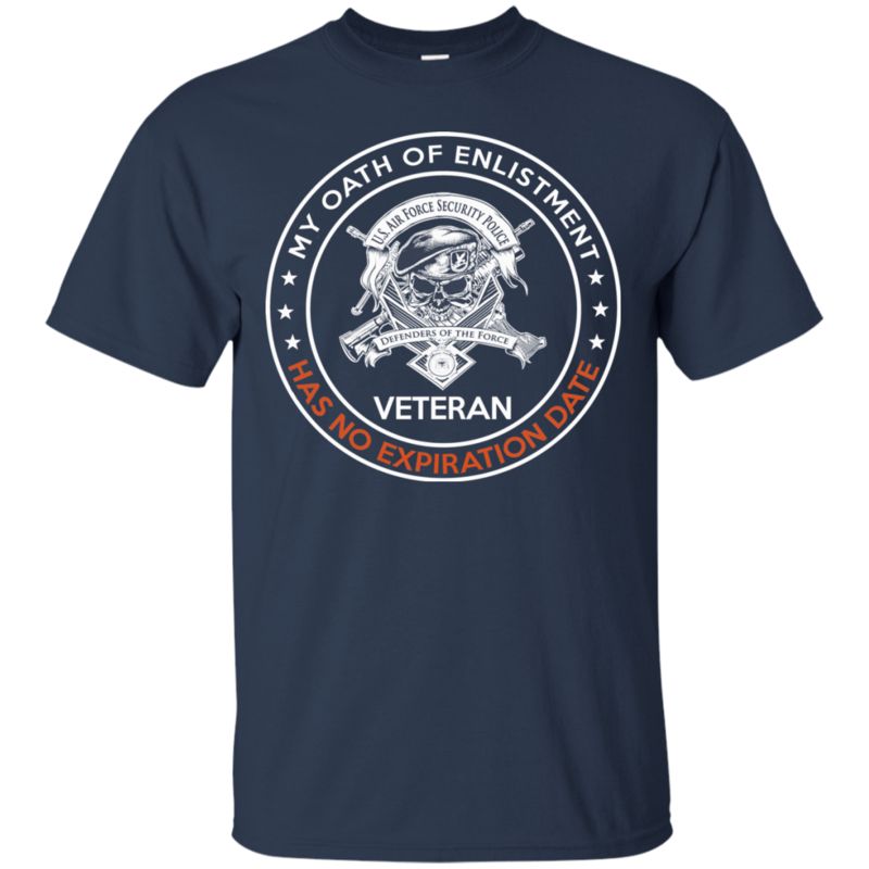 Us Air Force Security Police Shirts My Oath Of Enlistment Has No ...