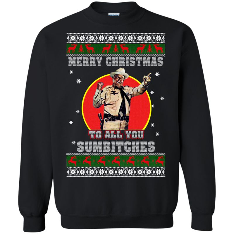 Buford T Justice Ugly Christmas Shirts Merry Christmas To Sumbitches