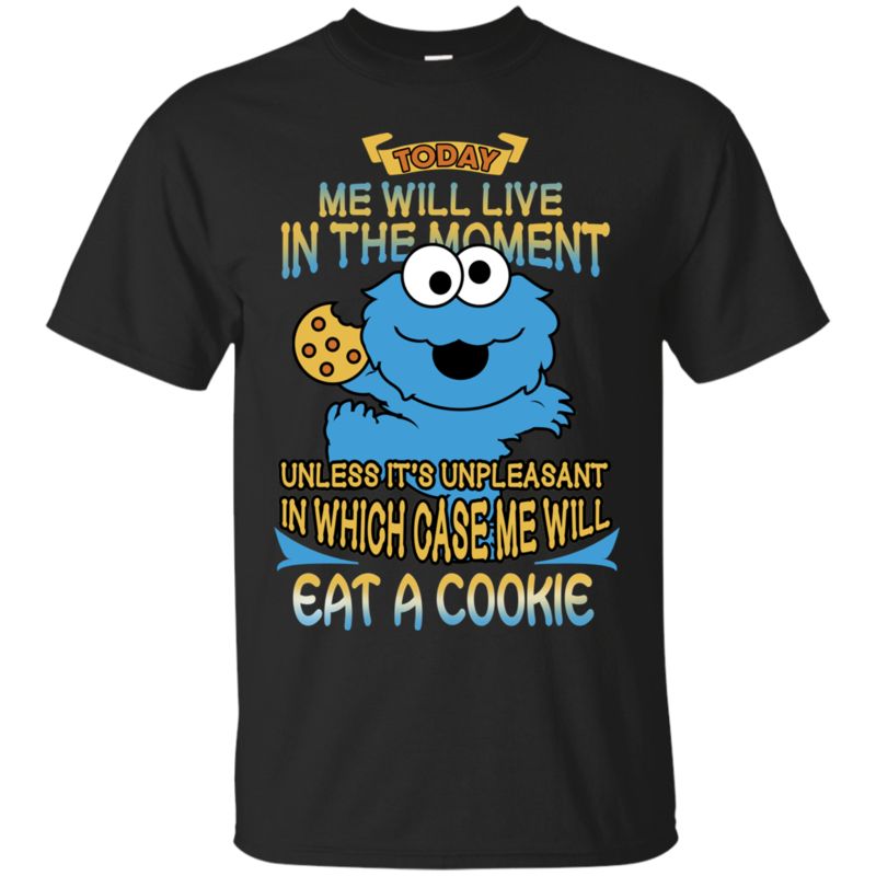 Cookie Monster Shirts Today We Will Eat A Cookie funny shirts, gift ...