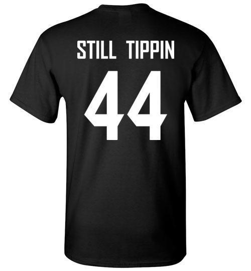 Cover your body with amazing Still Tippin 44 Tshirt